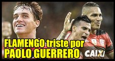 Hinchas del Flamengo están tristes por situación de Paolo  Guerrero