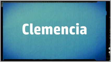 Significado Nombre CLEMENCIA - CLEMENCIA Name Meaning