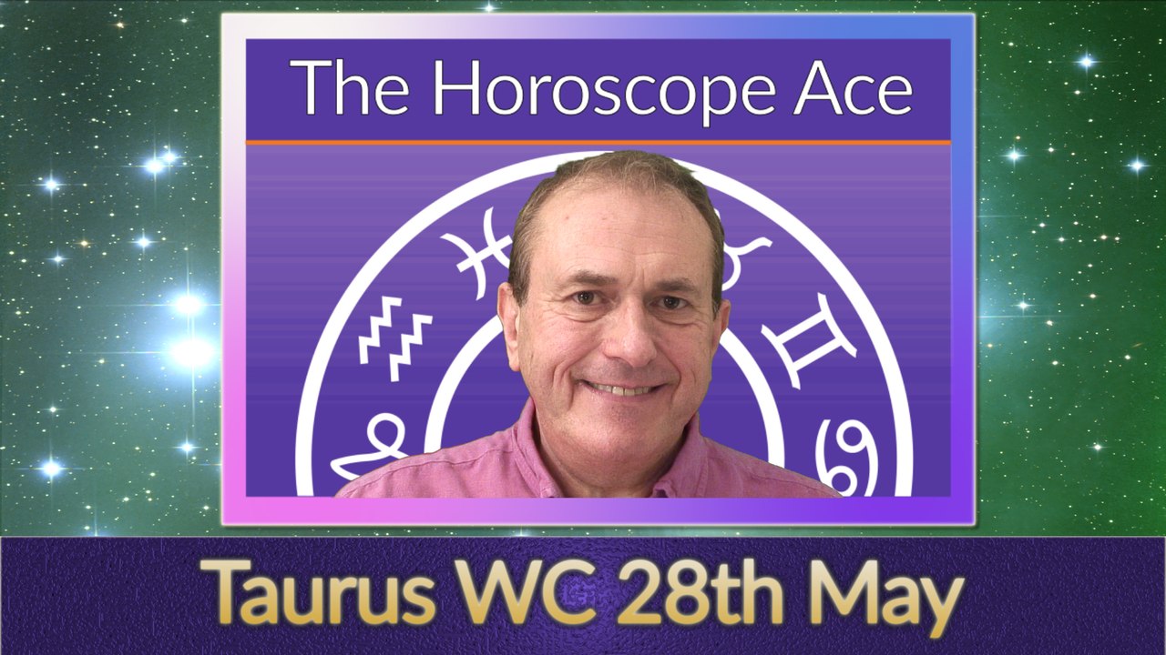 Taurus Weekly Horoscope from 28th May - 4th June