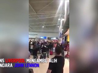 Fans Liverpool Mengambil Alih Bandara John Lennon