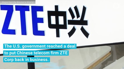U.S. Reaches Deal To Keep Chinese Tech Giant ZTE In Business
