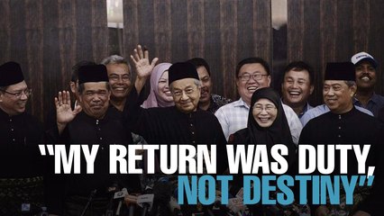 NEWS: Mahathir: My return was duty, not destiny