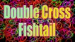 How to make a Rainbow Loom Double Cross Fishtail Bracelet HD