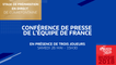 Samedi 26, Équipe de France : Conférence de presse de l'Équipe de France en direct (15h45)