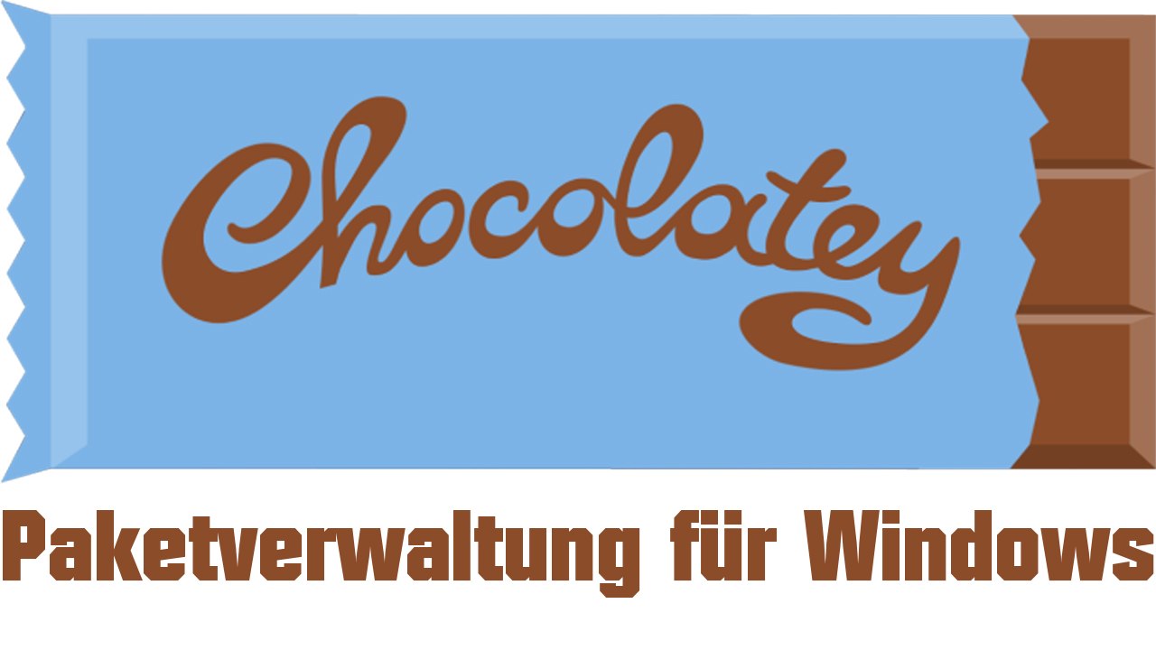 [TUT] Chocolatey - Paketverwaltung für Windows installieren [4K | DE]