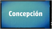 Significado Nombre CONCEPCION - CONCEPCION Name Meaning