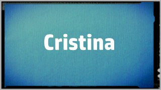 Significado Nombre CRISTINA - CRISTINA Name Meaning