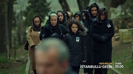 İstanbullu Gelin 38. Bölüm 2. Fragman