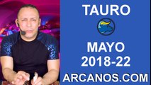 HOROSCOPO SEMANAL TAURO (2018-22) 27 de mayo al 2 de junio de 2018-ARCANOS.COM
