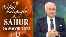 Nihat Hatipoğlu ile Sahur - 26 Mayıs 2018