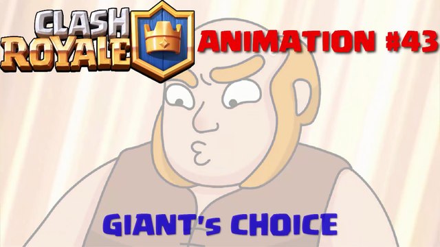 Clash Royale Animation - 43_ GIANT's CHOICE (Parody) ( 1080 X 1920 )
