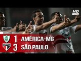 América-MG 1 x 3 São Paulo - Melhores Momentos (COMPLETO HD) Brasileirão 27/05/2018