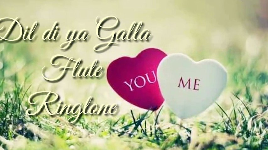 Dil Diyan Gallan Flute Romentic Ringtone