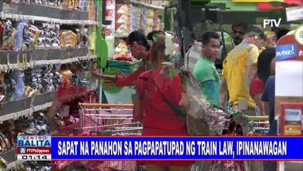 Sapat na panahon sa pagpapatupad ng TRAIN Law, ipinanawagan
