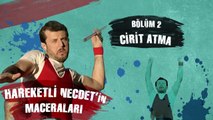 Hareketli Necdetin Maceraları - Bölüm 2  Cirit Atma