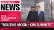 S. Korea's Moon says more simple inter-Korean summits like the 2nd Moon, Kim meeting could happen in the future