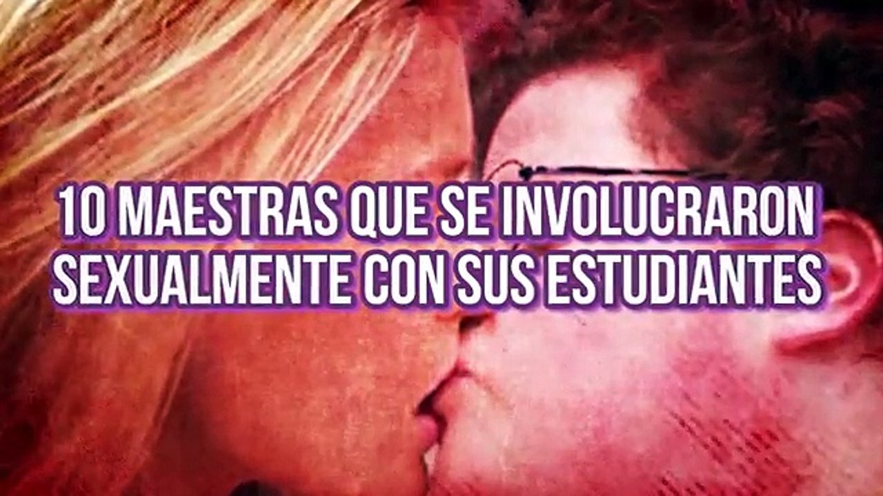 10 Maestras Que Se Acostaron Con Sus Estudiantes