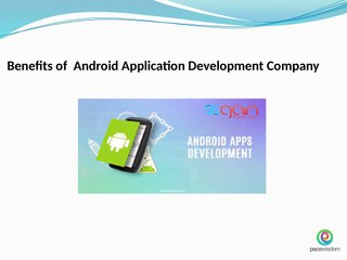 Benefits of  Android Application Development Company