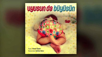 Ahmet Özden - Uyusun da Büyüsün (Aslıhan Batur) (Full Albüm)