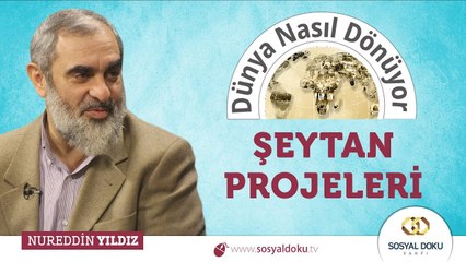 87) Dünya Nasıl Dönüyor? - Şeytan Projeleri / Nureddin Yıldız