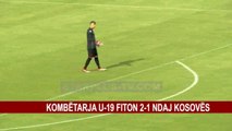 KOMBËTARJA U-19 FITON 2-1 NDAJ KOSOVËS