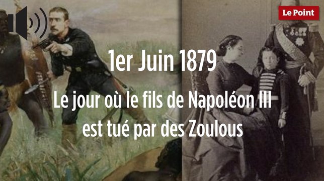1er juin 1879 : le jour où le fils de Napoléon III est tué par des Zoulous