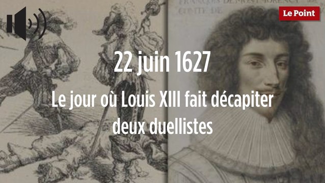 22 juin 1627 : le jour où Louis XIII fait décapiter deux duellistes