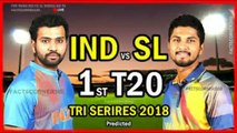 India vs Sri Lanka 1st T20 || TRI series 2018 || live today