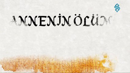 Necip Fazıl Kısakürek - ANNENİN ÖLÜMÜ