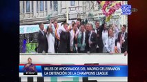Miles de aficionados del Madrid celebraron la obtención de la Champios League