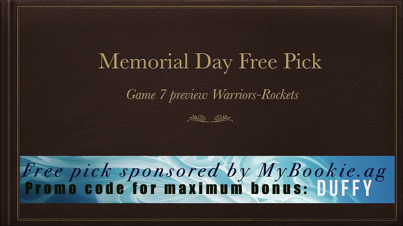 Memorial Day Free Pick and Game 7 Preview Warriors Rockets
