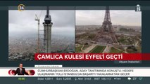 Çamlıca Kulesi Eyfel'i geçti