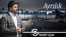 Sedat Uçan - Ayrılık - 2018 Yeni Albüm