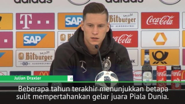 Draxler Dan Rudiger Paham Mempertahankan Piala Dunia Akan Sulit
