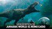 Videocrítica de Jurassic World: El reino caído