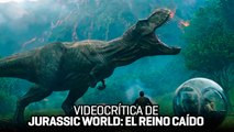 Videocrítica de Jurassic World: El reino caído