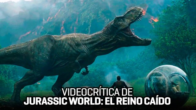 Videocrítica de Jurassic World: El reino caído