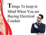 Things To Keep in Mind When You are Buying Electrical Conduit