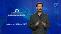 ULUSLARARASI HUKUK II - Ünite 1 Konu Anlatımı 1