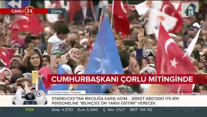 Cumhurbaşkanı Erdoğan, Çorlu mitinginde