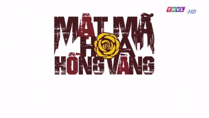 Mật mã hoa hồng vàng - Tập 3 FullHD