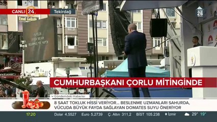 Cumhurbaşkanı Erdoğan, Çorlu mitinginde