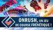 ONRUSH : Un jeu de course FRÉNÉTIQUE ! | GAMEPLAY FR