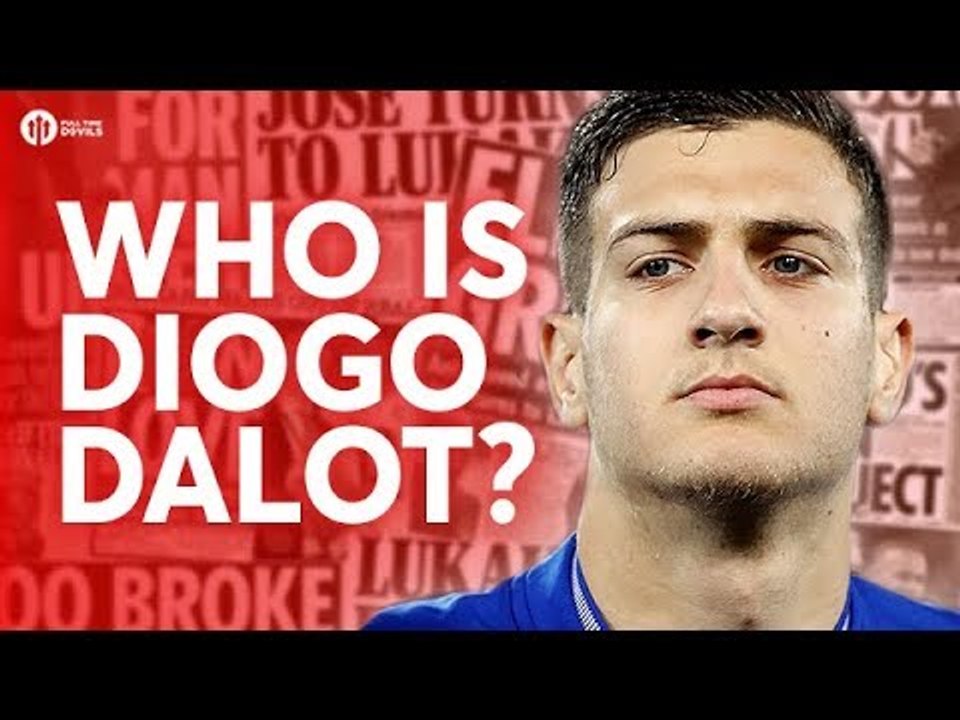 Who is DIOGO DALOT?!?! Tomorrow's Manchester Un...