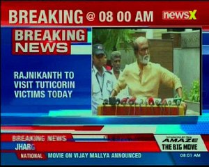 8-00_Sterlite Protests Rajinikanth to visit Tuticorin victims today