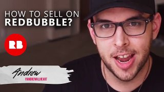 How to Sell on Redbubble - Redbubble Artist Part 3