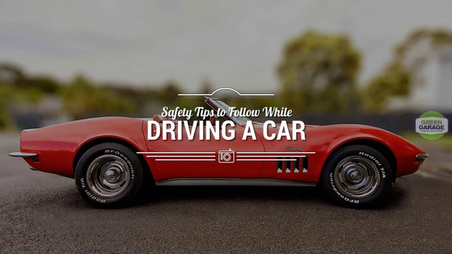 Safety Tips to Follow While Driving a Car
