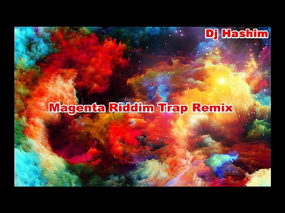 Magenta Riddim Trap Remix  - Dj Hashim