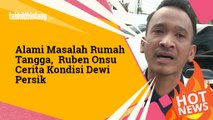 Rumah Tangga Dewi Persik Diujung Tanduk, Ruben Onsu: Dia Makin Kurus!