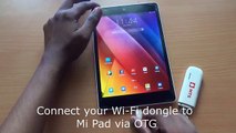 Connect Wi- Fi Dongle to Mi Pad via USB OTG (Wi- Fi Tablets)